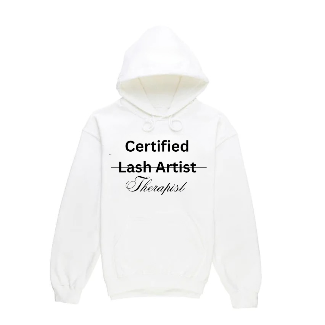 Certified Lash Artist / Therapist Hoodie White