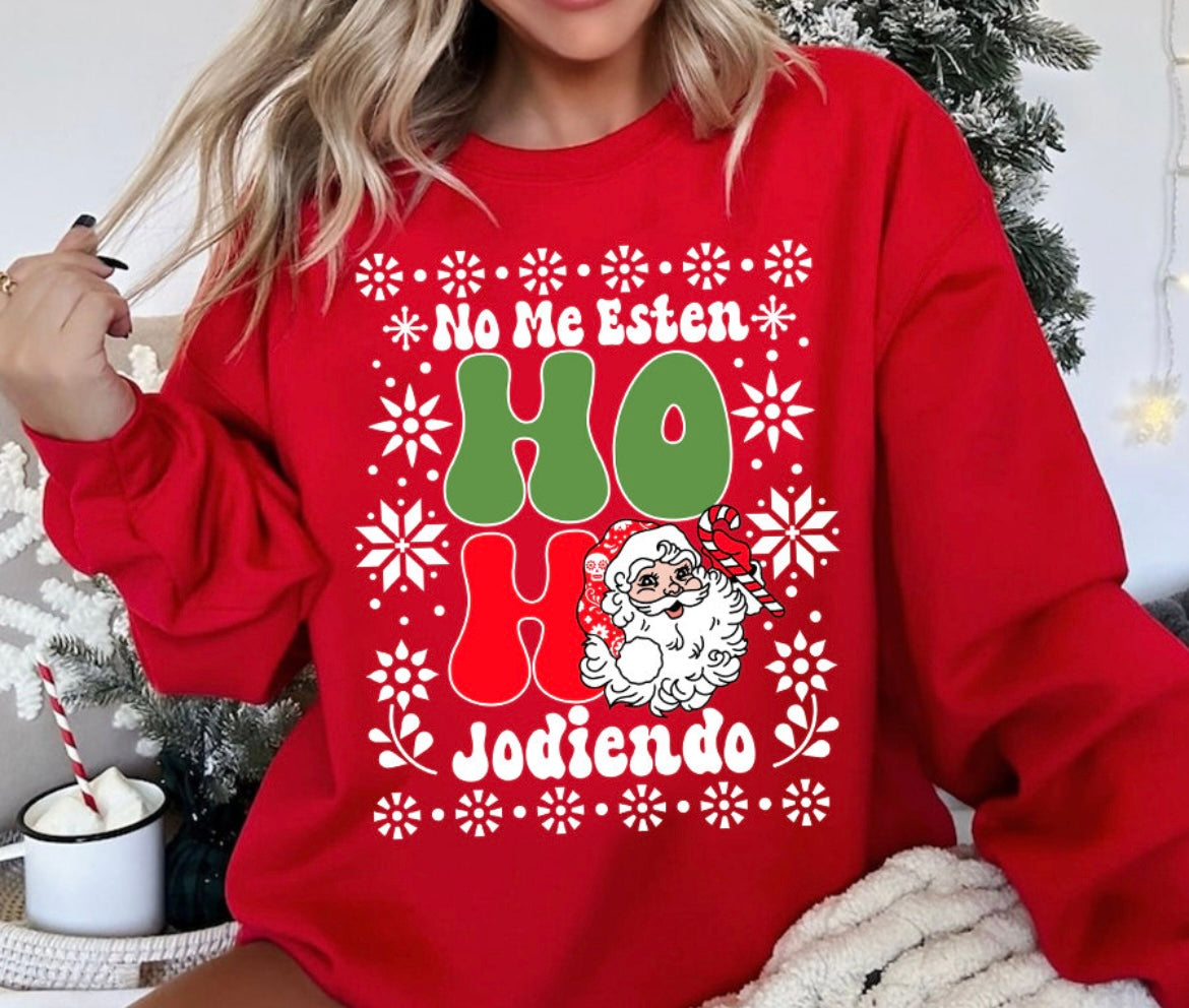 No Me Estan Ho Ho Jodiendo Sweatshirt