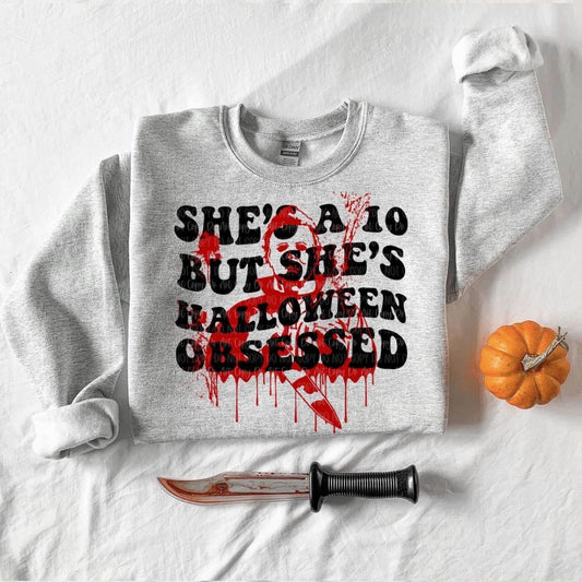 She’s a 10 but she’s Halloween obsessed Sweatshirt.