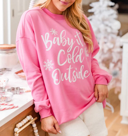 Baby it’s cold outside sweatshirt