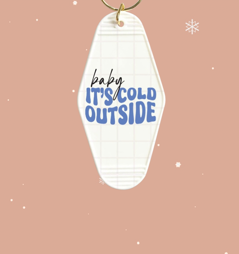 Baby it’s cold outside keychain