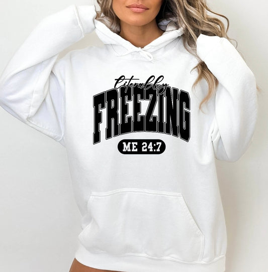 Literally freezing me 24:7 hoodie