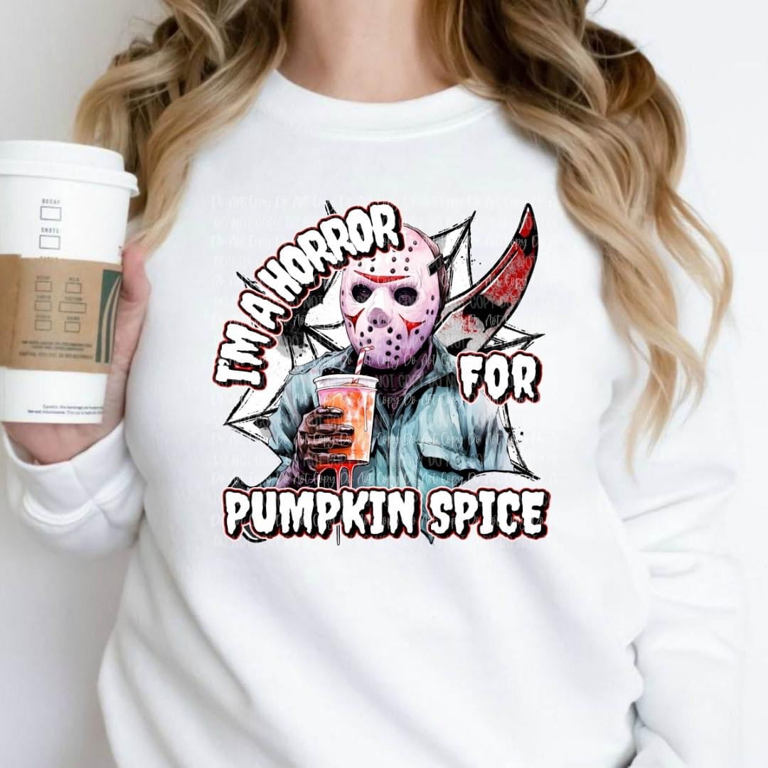 I’m a horror for pumpkin spice sweatshirt