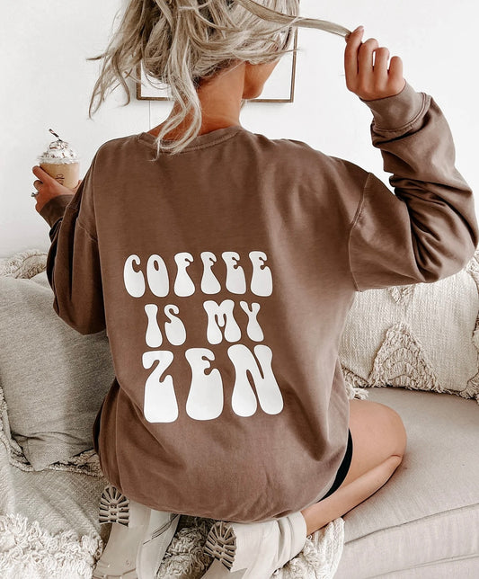 Coffee is my zen Sweatshirt