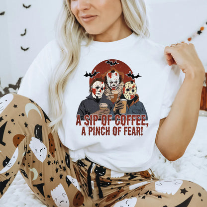 A sip of coffee, a pinch of fear t-shirt!