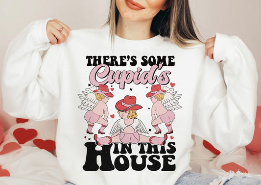 There’s some Cupid’s in this house sweatshirt