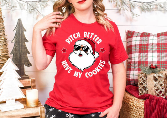 Better have my cookies tshirt